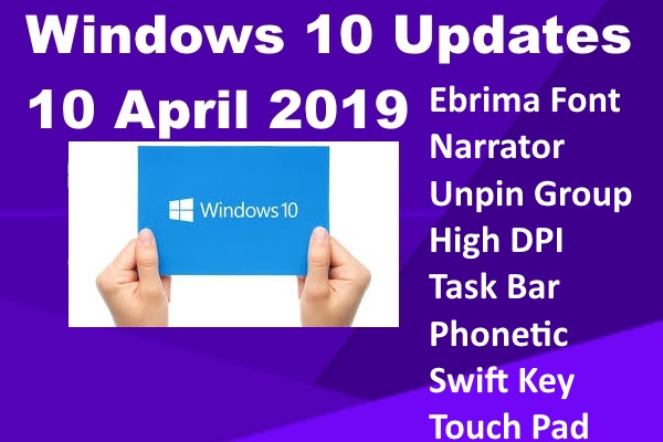 Tips : Windows 10 latest updates April 2019 with New Feature