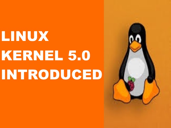 Complete Feature of Newly Introduced Linux 5.0 Kernel