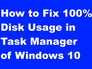 Tips: 9 Ways to Fix 100% Disk Usage in Task Manager of Windows 10