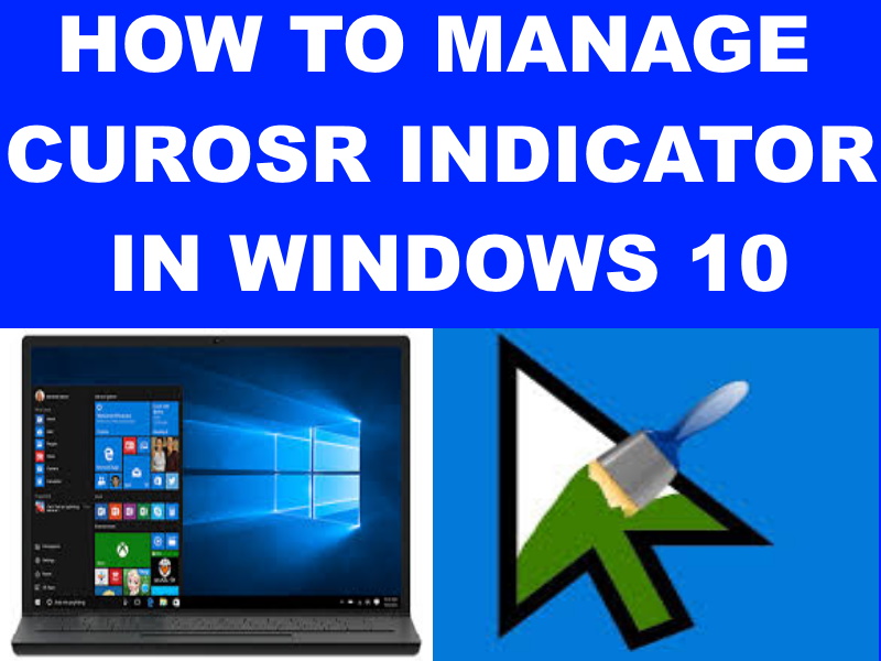 How to manage text cursor indicator in windows 10