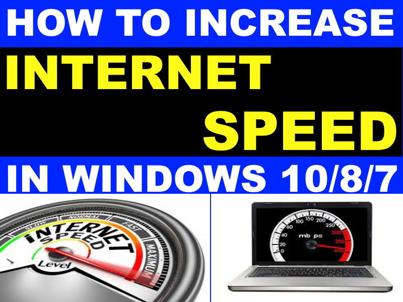 INCREASE INTERNET SPEED IN WINDOWS 10