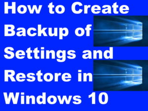 create Backup All Settings and Restore in Windows 10