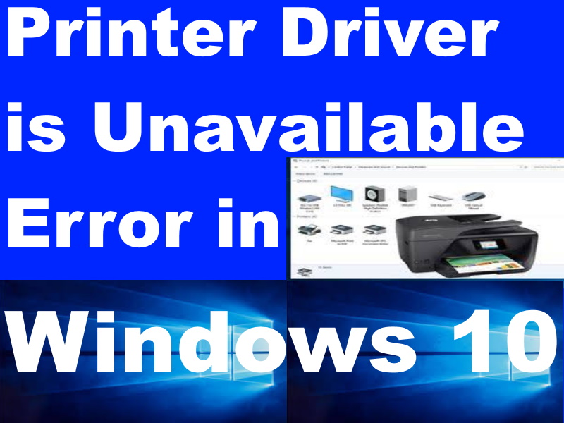 printer driver is unavailable in windows 10