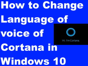 Tips : How to Change language and Voice of Cortana in Windows 10