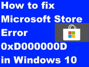 Microsoft Store error 0xD000000D