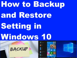 Tips : Very Easy to Backup and Restore Setting in Windows 10