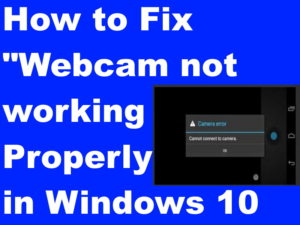 Webcam not working Properly in Laptop in Windows 10