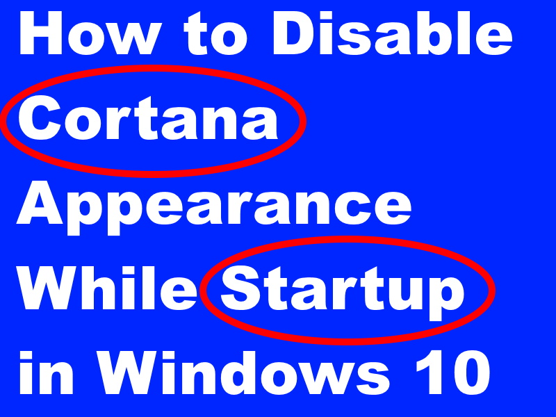 disable cortana on startup in windows 10