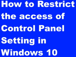 Tips: Restrict the access of Control Panel Setting in Windows 10