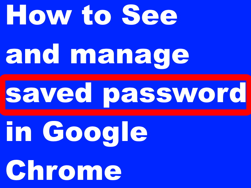 manage passwords on google chrome