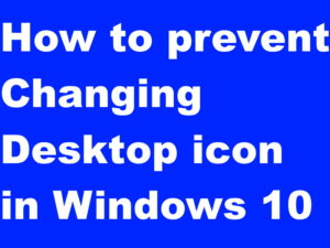 prevent changing desktop icon