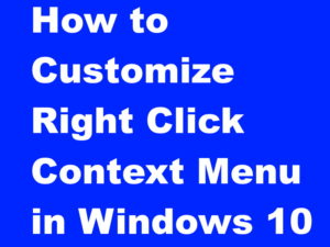 Tips: How to Customize Right Click Context Menu in Windows 10