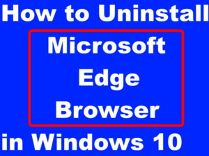 uninstall microsoft edge browser