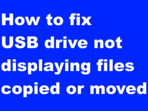 Tips: How to fix USB device not displaying files copied or moved