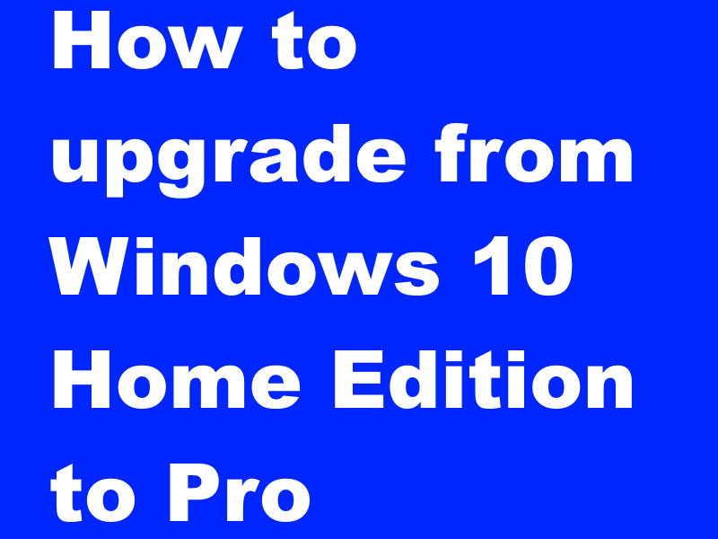upgrade to win 10 pro from win 10 home