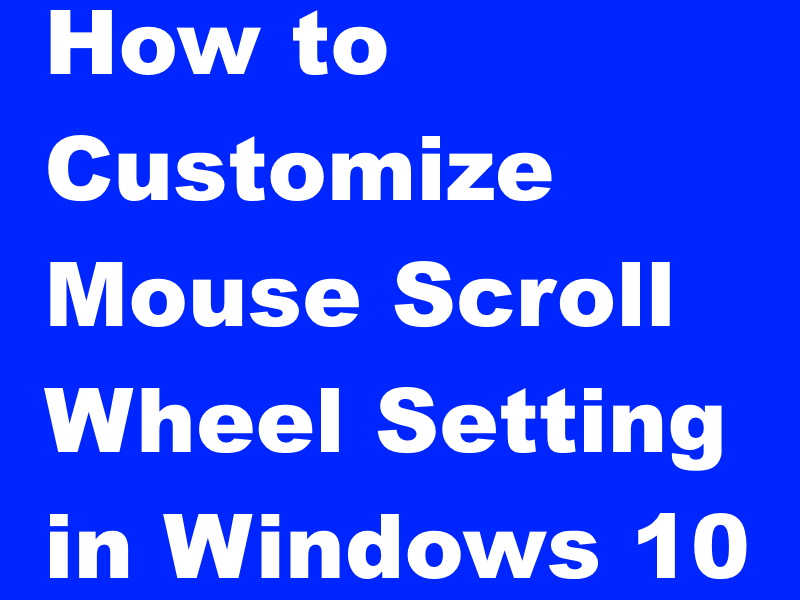 mouse wheel scrolls too fast windows 10