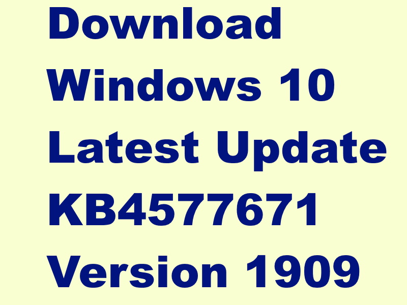 Download Windows 10 Update KB4577671 Version 1909