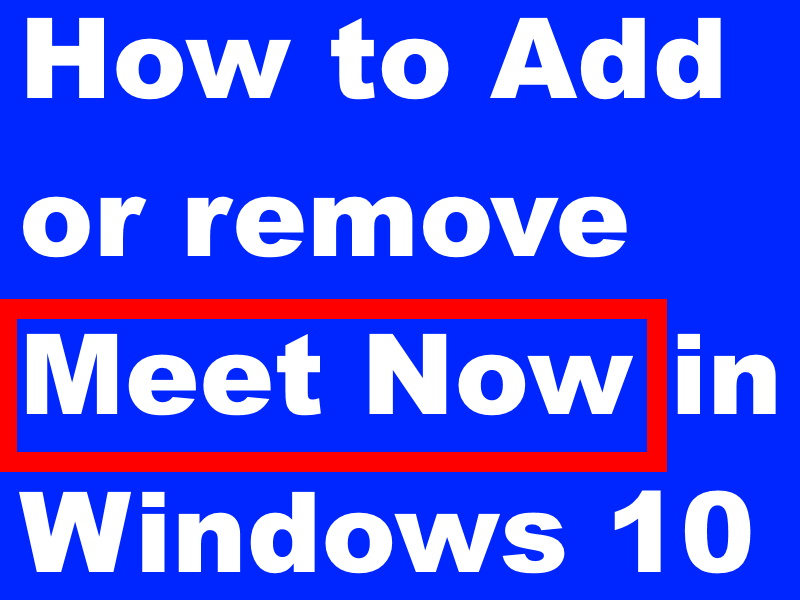 What Is Meet Now In Windows 10 And How To Remove It - vrogue.co