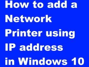 How to add Printer using IP address in Windows 10