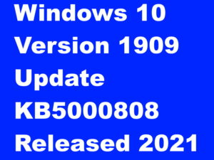 Windows 10 1909 Update KB5000808 Released on March 2021