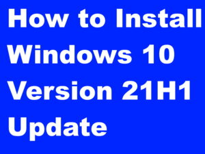 How to Download Windows 10 21H1 update released on May 2021