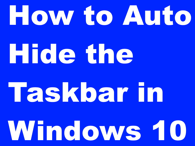 Hide Taskbar in Windows 10