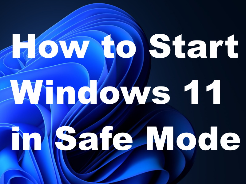 How to Start or Boot Windows 11 Safe Mode