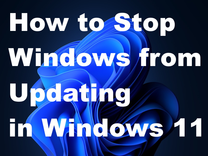 How to stop Windows from Updating automatically in Windows 11